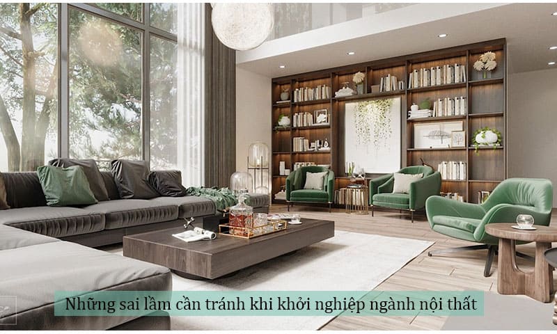 Những sai lầm cần tránh khi khởi nghiệp ngành nội thất